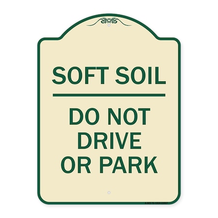 Signmission Outdoor-Grade Soft Soil Do Not Drive or Park Heavy-Gauge Aluminum Sign, 24" x 18", TG-1824-23517 A-DES-TG-1824-23517